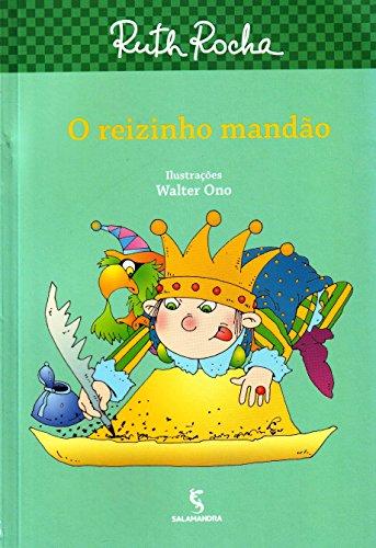 DICA DE LIVRO: O REIZINHO MANDÃO AUTORA: RUTH ROCHA ILUSTRAÇÕES: WALTER ONO